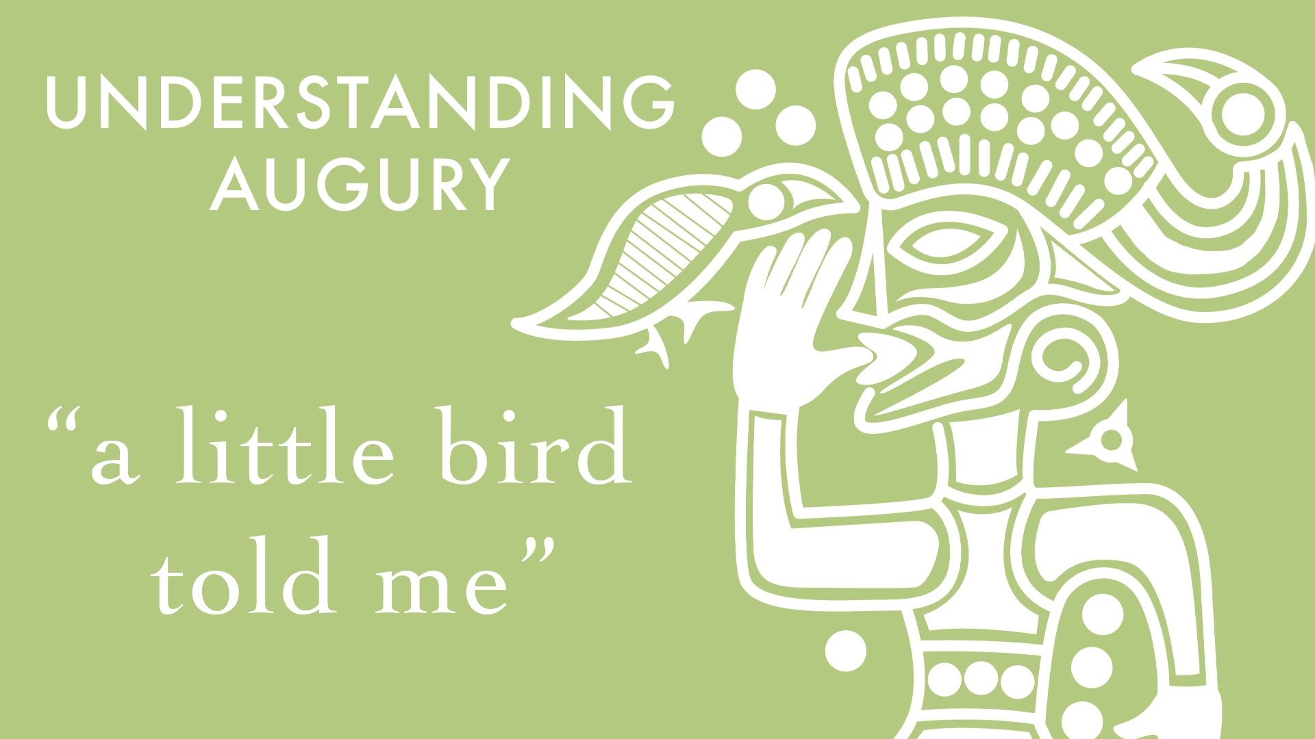 E23: Augury: a little bird told me